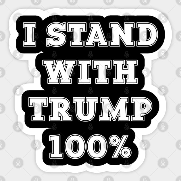 I Stand With Trump 100% Sticker by cedricchungerxc